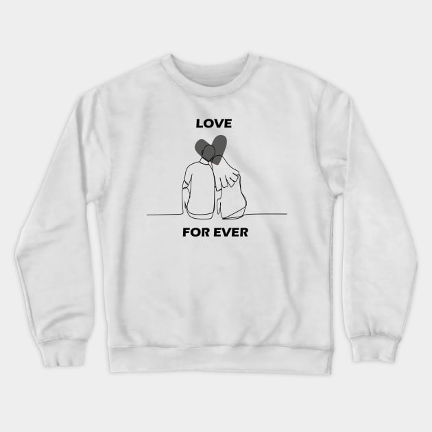 Love Forever Crewneck Sweatshirt by Snoot store